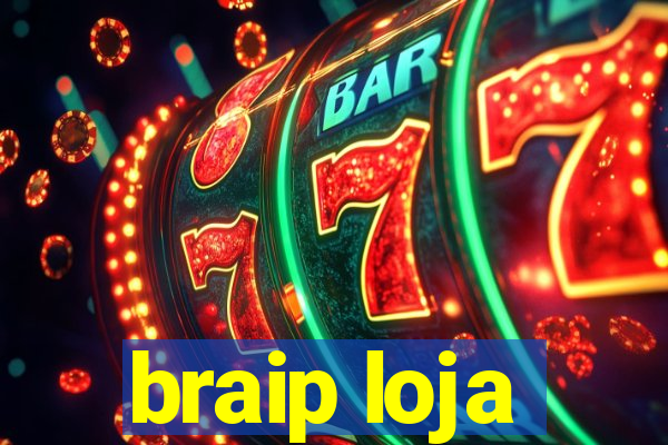 braip loja